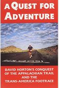 A Quest For Adventure: David Horton's Conquest Of The Appalachian Trail And The Trans-America Footrace