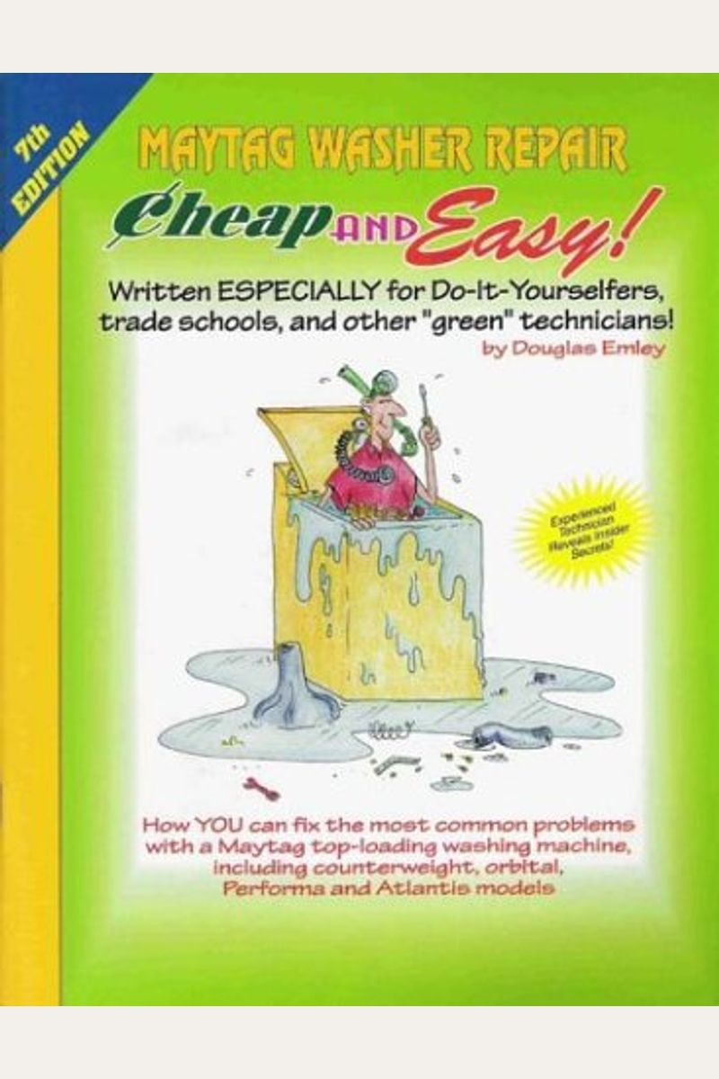Buy Maytag Washer Repair For DoItYourselfers (Cheap And Easy) Book