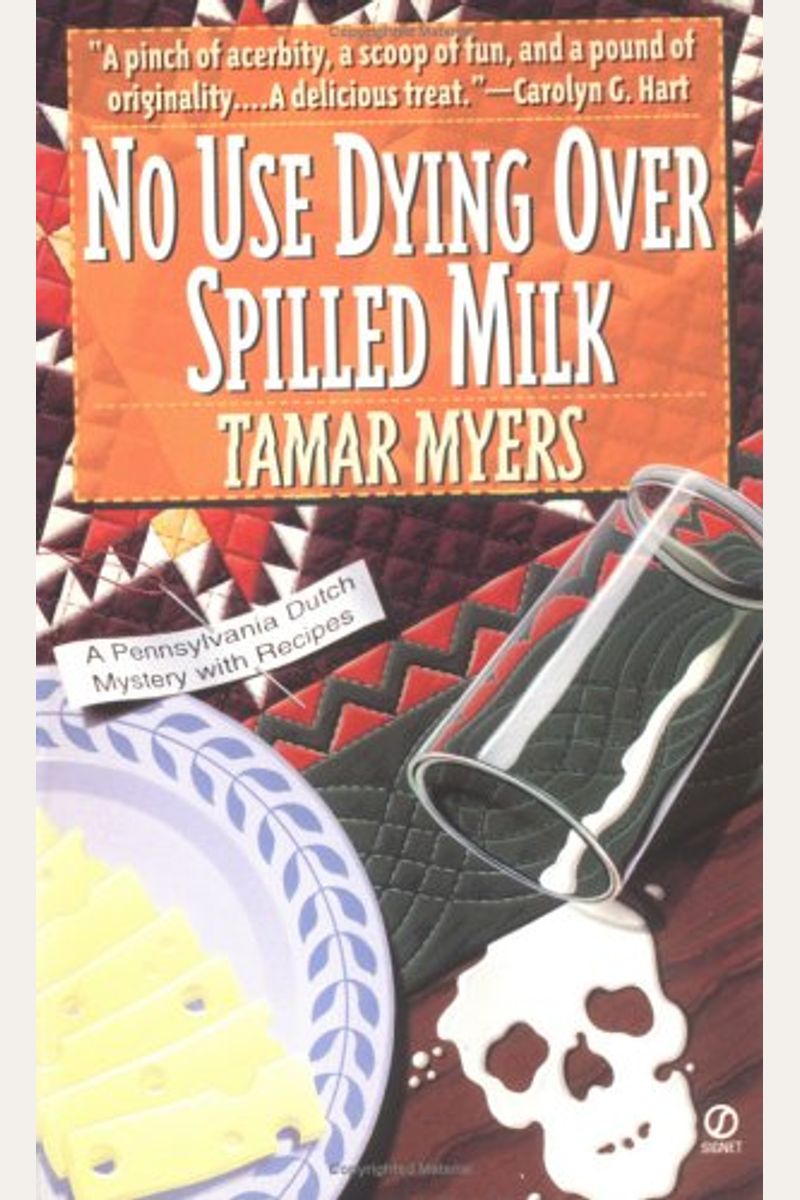 No Use Dying Over Spilled Milk: A Pennsylvania-Dutch Mystery With Recipes