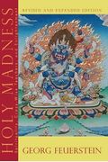 Holy Madness: Spirituality, Crazy-Wise Teachers, And Enlightenment