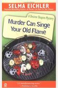 Murder Can Singe Your Old Flame: A Desiree Shapiro Mystery