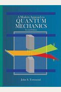 A Modern Approach To Quantum Mechanics (Revised)