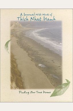 A Journal With the Words of Thich Nhat Hanh A Journal With the Words of Thich Nhat Hanh