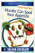 Murder Can Spoil Your Appetite (Desiree Shapiro Mysteries (Audio))