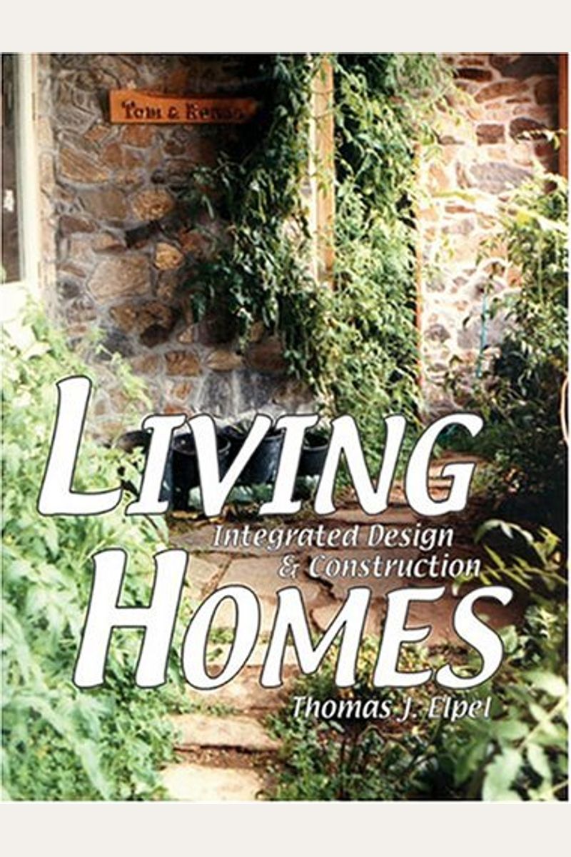 Living Homes: Stone Masonry, Log, And Strawbale Construction: Building Your High-Efficiency Dream Home On A Shoestring Budget