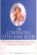 The New Contented Little Baby Book: The Secret To Calm And Confident Parenting