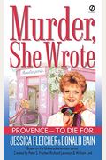 Provence - To Die For: A Murder, She Wrote Mystery