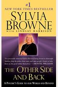 The Other Side And Back: A Psychic's Guide To Our World And Beyond
