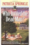 Who Invited The Dead Man?: A Thoroughly Southern Mystery