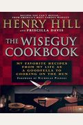 The Wise Guy Cookbook: My Favorite Recipes From My Life As A Goodfella To Cooking On The Run
