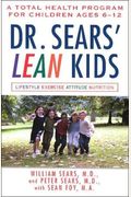 Dr. Sears' L.E.A.N. Kids: A Total Health Program for Children Ages 6-11