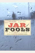 Jar Of Fools: A Picture Story