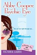 Abby Cooper: Psychic Eye: A Psychic Eye Mystery