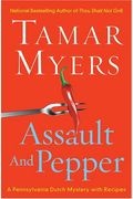 Assault And Pepper: A Pennsylvania Dutch Mystery With Recipes