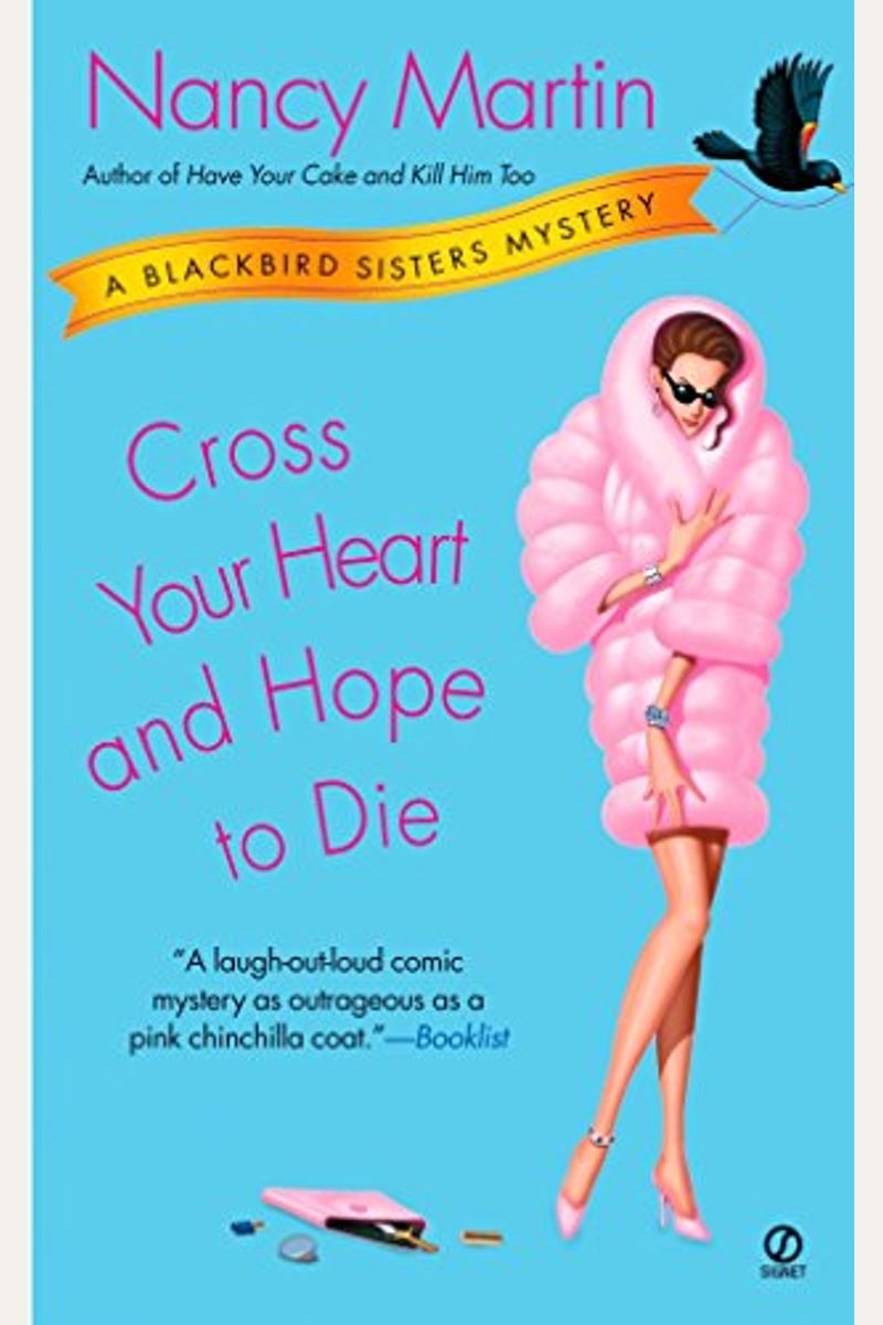 Cross Your Heart And Hope To Die: A Blackbird Sisters Mystery