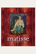 Matisse, His Art And His Textiles: The Fabric Of Dreams