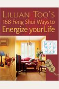 Lillian Too's 168 Feng Shui Ways to Energize Your Life