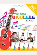 My First Ukulele For Kids: Learn To PLay: Kids