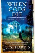 When Gods Die: A Sebastian St. Cyr Mystery