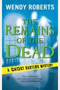 The Remains Of The Dead: A Ghost Dusters Mystery