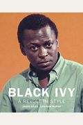 Black Ivy: A Revolt In Style
