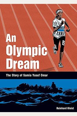 An Olympic Dream: The Story Of Samia Yusuf Omar An Olympic Dream: The Story Of Samia Yusuf Omar