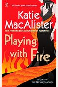 Playing With Fire: A Novel Of The Silver Dragons