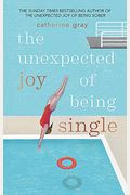 The Unexpected Joy Of Being Single
