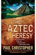 The Aztec Heresy (Signet Novel)