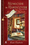 Homicide In Hardcover (A Bibliophile Mystery)