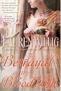 The Betrayal Of The Blood Lily: A Pink Carnation Novel