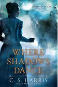Where Shadows Dance: A Sebastian St. Cyr Mystery