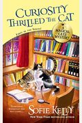 Curiosity Thrilled The Cat: A Magical Cats Mystery