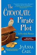 The Chocolate Pirate Plot: A Chocoholic Mystery