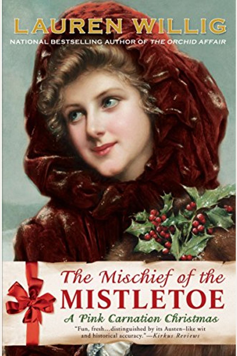 The Mischief Of The Mistletoe: A Pink Carnation Christmas
