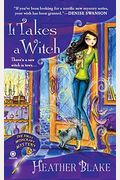 It Takes A Witch: A Wishcraft Mystery