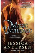Magic Unchained: A Novel Of The Nightkeepers