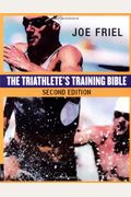 The Triathlete's Training Diary: Your Ultimate Tool For Faster, Stronger Racing, 2nd Ed.