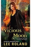 Vicious Moon: A Novel Of The Earth Witches