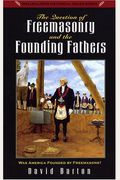 The Question Of Freemasonry And The Founding Fathers