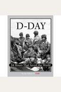 D-Day: 24 Hours That Saved The World