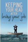 Keeping Your Head After Losing Your Job: How to Survive Unemployment