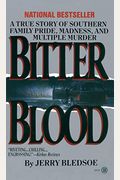 Bitter Blood: A True Story Of Southern Family Pride, Madness, And Multiple Murder