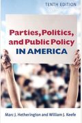 Parties, Politics, and Public Policy In America, 10th Edition