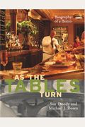 As The Tables Turn: Biography Of A Bistro