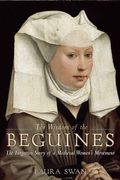The Wisdom Of The Beguines: The Forgotten Story Of A Medieval Womena's Movement