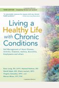 Living a Healthy Life with Chronic Conditions:Self Management of Heart Disease, Arthritis, Diabetes, Asthma, Bronchitis, Emphysema and others (Third Edition)