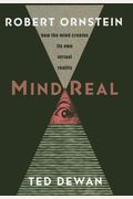 Mindreal: How The Mind Creates Its Own Virtual Reality