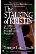 The Stalking Of Kristin: A Father Investigates The Murder Of His Daughter