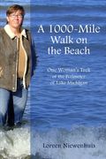 A 1000-Mile Walk On The Beach - One Woman's Trek Of The Perimeter Of Lake Michigan